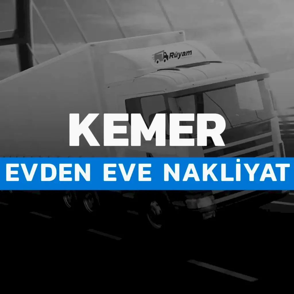 Kemer evden eve nakliyat Rüyam Nakliyat